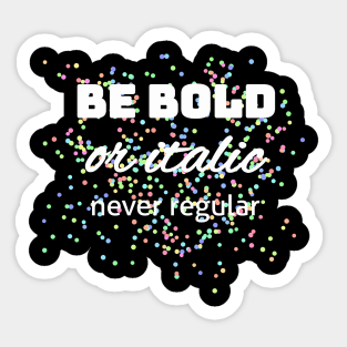 Be bold or italic! Mediengestalter Grafikdesigner Sticker